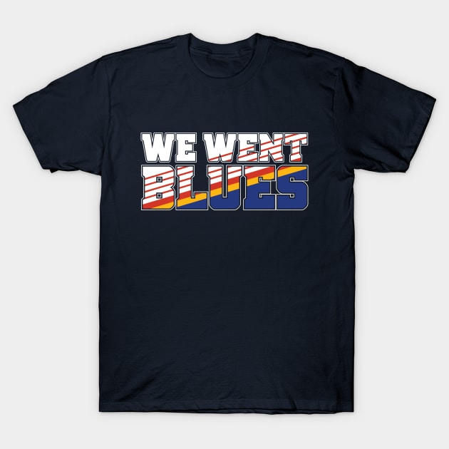 We Went Blues! T-Shirt by FanBanterSTL